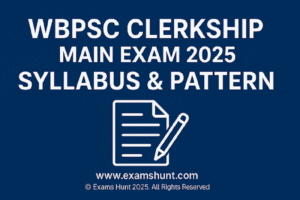 WBPSC Clerkship Main Exam Syllabus and Exam Pattern 2025